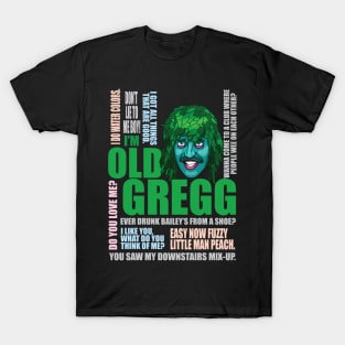 I'm Old Gregg T-Shirt